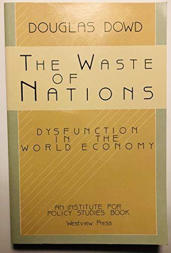 Beispielbild fr The Waste of Nations : Dysfunction in the World Economy zum Verkauf von Better World Books