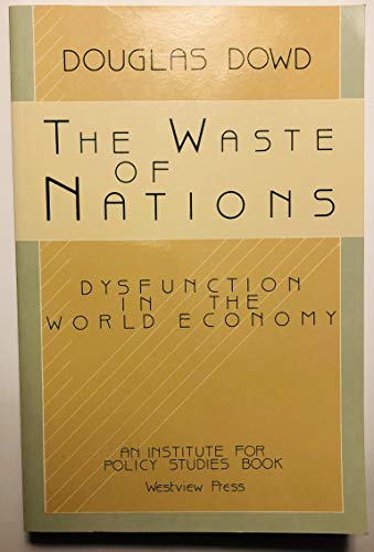 Stock image for The Waste of Nations : Dysfunction in the World Economy for sale by Better World Books