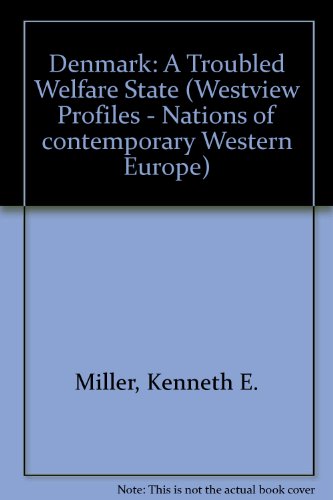 9780813308340: Denmark: A Troubled Welfare State (Westview Profiles/Nations of Contemporary Western Europe)