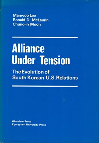 Stock image for ALLIANCE UNDER TENSION: The Evolution of South Korean-U.S. Relations for sale by Bertram Books And Fine Art