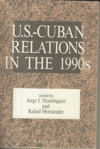 Beispielbild fr U.s.-cuban Relations In The 1990s zum Verkauf von The Maryland Book Bank