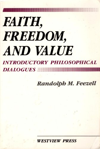 9780813308920: Faith, Freedom, And Value: Introductory Philosophical Dialogues;Introductory Philosophical Dialogues