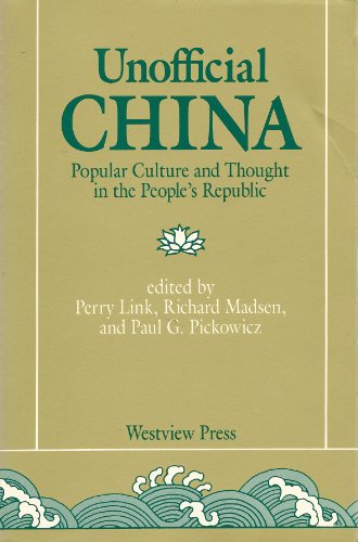Beispielbild fr Unofficial China : Popular Culture and Thought in the People's Republic zum Verkauf von Better World Books