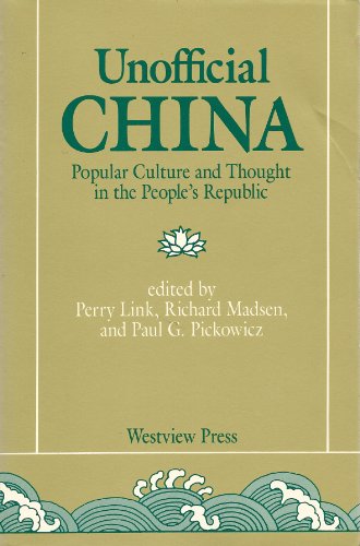 Stock image for Unofficial China : Popular Culture and Thought in the People's Republic for sale by Better World Books