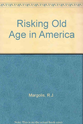 Imagen de archivo de Risking Old Age in America a la venta por Basement Seller 101