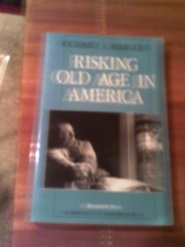 Beispielbild fr Risking Old Age in America zum Verkauf von HPB-Diamond
