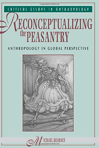 9780813309873: Reconceptualizing The Peasantry: Anthropology In Global Perspective (Critical Essays in Anthropology)