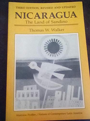 Beispielbild fr Nicaragua: The Land Of Sandino, Third Edition (Westview Profiles/Nations of Contemporary Latin America) zum Verkauf von Redux Books
