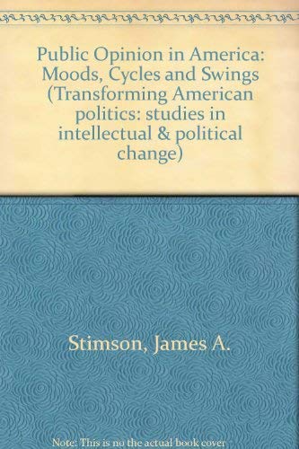 Public Opinion in America: Moods, Cycles, & Swings (9780813311661) by James A. Stimson