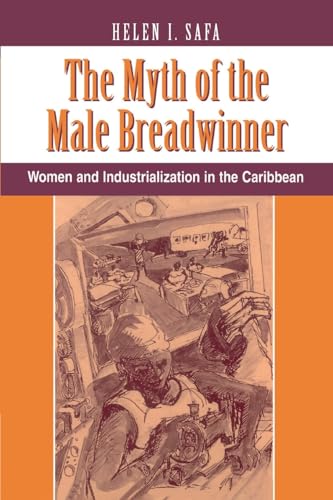 Imagen de archivo de The Myth Of The Male Breadwinner: Women And Industrialization In The Caribbean (CONFLICT SERIES) a la venta por Idaho Youth Ranch Books