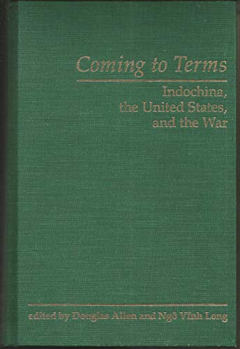 Coming To Terms: Indochina, The United States, And The War (9780813312224) by Allen, Douglas B.; Long, Ngo Vinh; Editors *