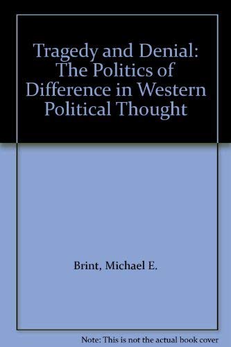 Tragedy And Denial: The Politics Of Difference In Western Political Thought