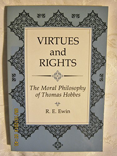 Imagen de archivo de Virtues And Rights: The Moral Philosophy Of Thomas Hobbes a la venta por Wonder Book