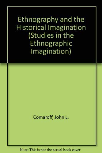 Imagen de archivo de Ethnography and the Historical Imagination a la venta por ThriftBooks-Dallas