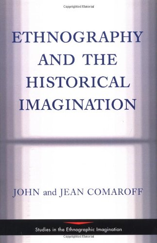 9780813313054: Ethnography And The Historical Imagination (Studies in the Ethnographic Imagination)