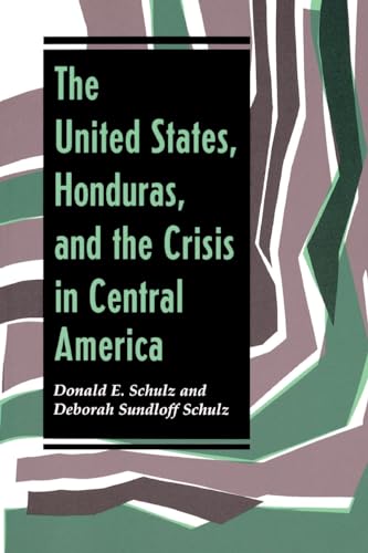 The United States, Honduras, and the Crisis in Central America