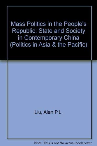 Stock image for Mass Politics in the People's Republic : State and Society in Contemporary China for sale by Better World Books