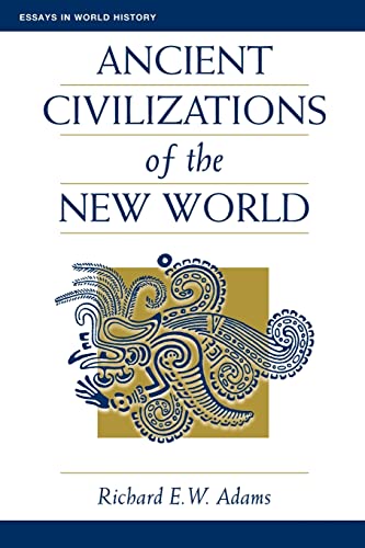 Stock image for Ancient Civilizations Of The New World (Essays in World History) for sale by More Than Words