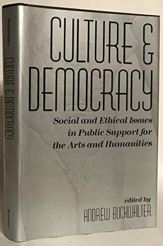 Beispielbild fr Culture and Democracy: Social and Ethical Issues in Public Support for the Arts and Humanities zum Verkauf von ThriftBooks-Dallas