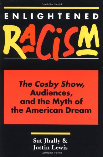 Imagen de archivo de Enlightened Racism: The Cosby Show, Audiences, and the Myth of the American Dream a la venta por ThriftBooks-Atlanta