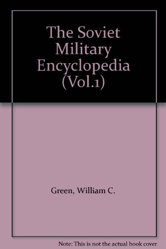 The Soviet Military Encyclopedia: Abridged English-language Edition In Four Volumes (9780813314327) by Reeves, W Robert; Green, William C.; Reeves, W. Robert