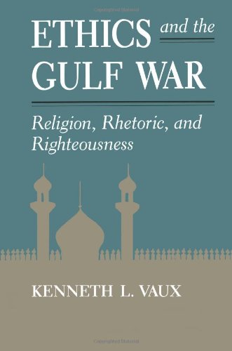 9780813314600: Ethics And The Gulf War: Religion, Rhetoric, And Righteousness