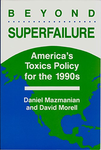 Imagen de archivo de Beyond Superfailure : America's Toxics Policy for the 1990s a la venta por Better World Books: West