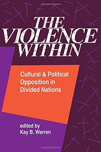 9780813315188: The Violence Within: Cultural And Political Opposition In Divided Nations