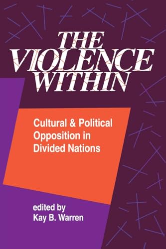 Beispielbild fr Violence Within : Cultural and Political Opposition in Divided Nations zum Verkauf von Better World Books