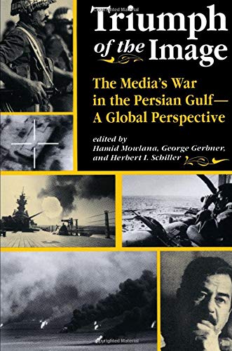 Imagen de archivo de Triumph Of The Image: The Media's War In The Persian Gulf, A Global Perspective a la venta por Ammareal