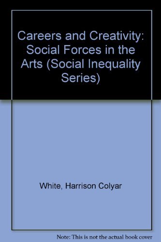 Stock image for Careers and Creativity : Social Forces in the Arts for sale by Better World Books