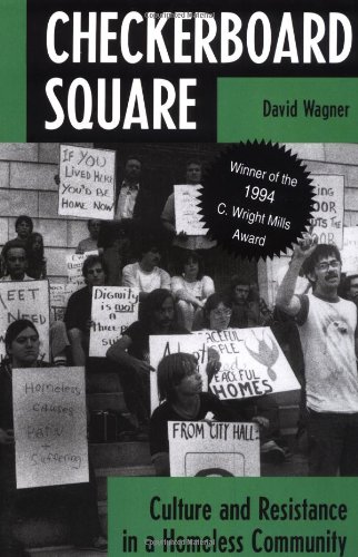 Beispielbild fr Checkerboard Square : Culture and Resistance in a Homeless Community zum Verkauf von Better World Books
