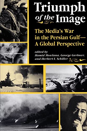 Beispielbild fr Triumph Of The Image: The Media's War In The Persian Gulf, A Global Perspective (Critical Studies in Communication and in the Cultural Industries) zum Verkauf von HPB Inc.