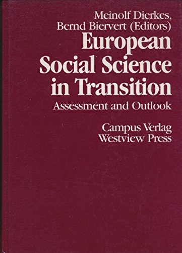 European Social Science In Transition: An Assessment And Outlook (9780813316291) by Dierkes, Meinolf; Biervert, Bernd