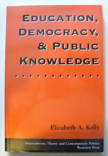 Beispielbild fr Education, Democracy, and Public Knowledge zum Verkauf von Better World Books