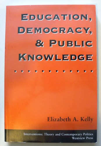 9780813316345: Education, Democracy, And Public Knowledge