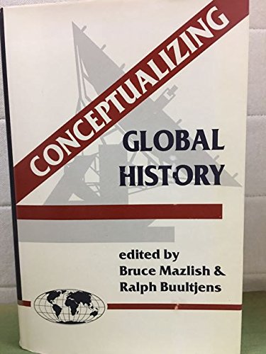 Conceptualizing Global History (9780813316833) by Bruce Mazlish; Ralph Buultjens