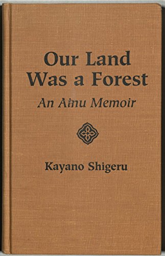 9780813317076: Our Land Was A Forest: An Ainu Memoir