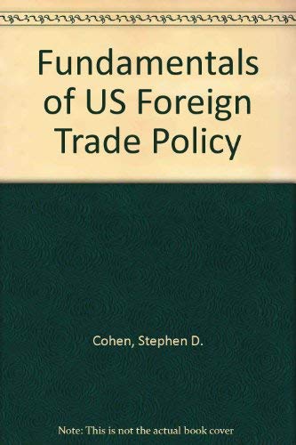 9780813317465: Fundamentals Of U.s. Foreign Trade Policy: Economics, Politics, Laws, And Issues