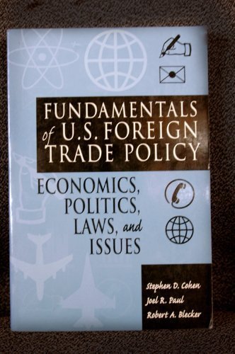 Imagen de archivo de Fundamentals Of U.s. Foreign Trade Policy: Economics, Politics, Laws,And Issues a la venta por Wonder Book