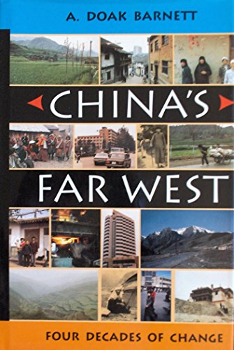 Stock image for China's Far West: Four Decades Of Change for sale by Books of the Smoky Mountains