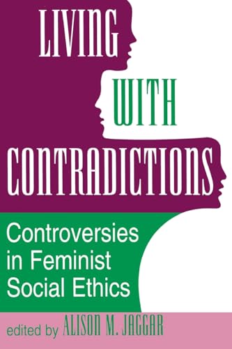 Stock image for Living with Contradictions : Controversies in Feminist Social Ethics for sale by Better World Books