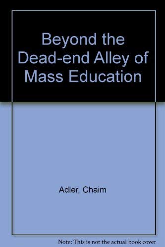 9780813317786: Beyond The Dead-end Alley Of Mass Education