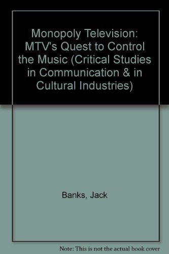 9780813318202: Monopoly Television: Mtv's Quest To Control The Music (Critical Studies in Communication and in the Cultural Industries)
