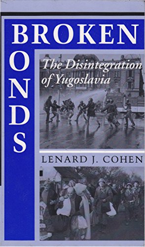 Beispielbild fr Broken Bonds : The Disintegration of Yugoslavia zum Verkauf von Better World Books: West