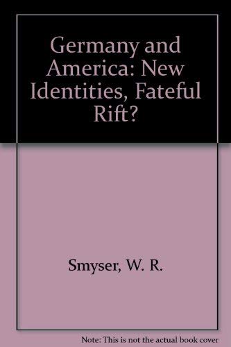 Imagen de archivo de Germany and America: New Identities, Fateful Rift? a la venta por Eryops Books