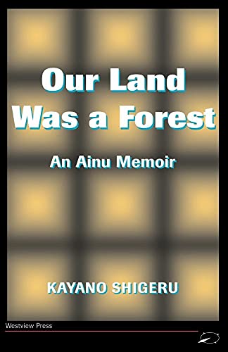 9780813318806: Our Land Was A Forest: An Ainu Memoir