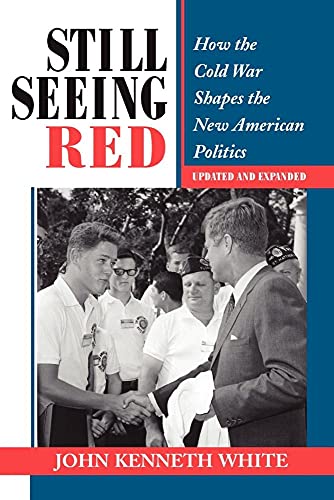 Imagen de archivo de Still Seeing Red : How the Cold War Shapes the New American Politics a la venta por Better World Books: West