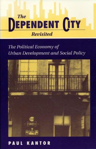 Stock image for The Dependent City Revisited: The Political Economy of Urban Development and Social Policy for sale by ThriftBooks-Dallas