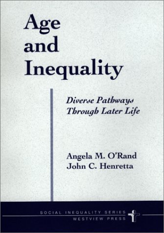 Stock image for Age And Inequality: Diverse Pathways Through Later Life (WESTVIEW SERIES ON SOCIAL INEQUALITY) for sale by HPB-Red